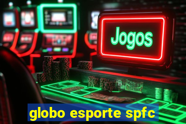 globo esporte spfc